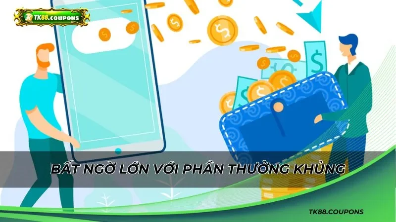 Bất ngờ lớn với phần thưởng khủng ngay khi nạp đầu