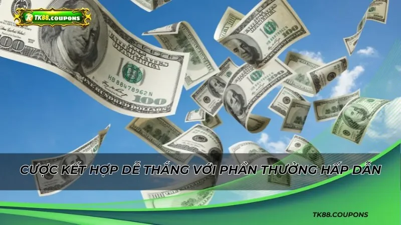 Cược kết hợp dễ thắng với phần thưởng hấp dẫn
