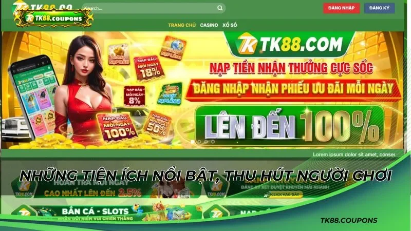 Giới thiệu những tiện ích nổi bật, thu hút người chơi