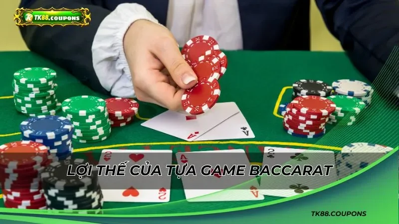 Lợi thế của tựa game Baccarat
