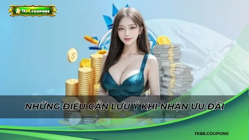 Những điều cần lưu ý khi nhận ưu đãi