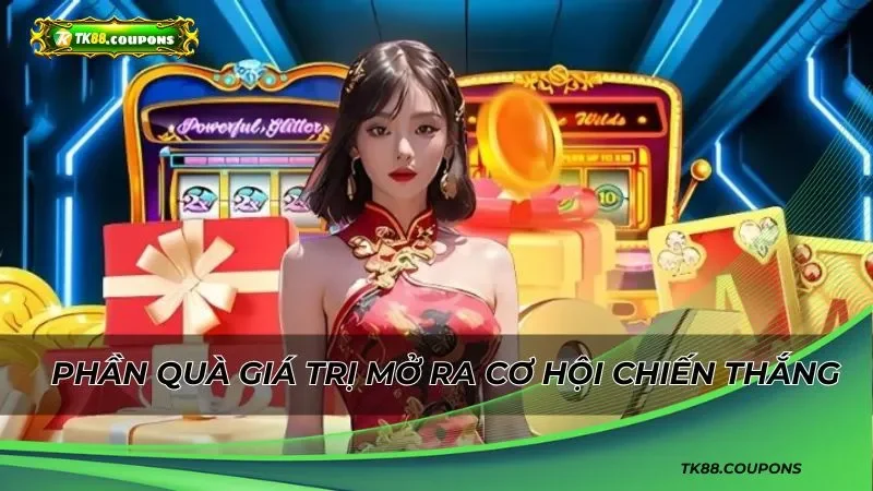 Phần quà giá trị mở ra cơ hội chạm tay vào chiến thắng