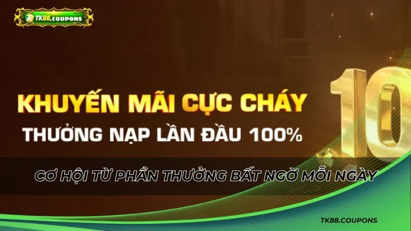 Chạm tay vào cơ hội từ phần thưởng bất ngờ mỗi ngày