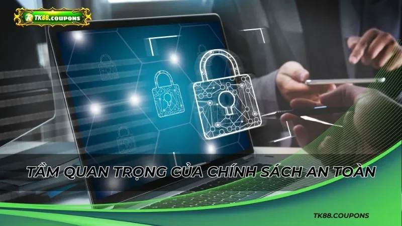 Tầm quan trọng của chính sách an toàn thông tin