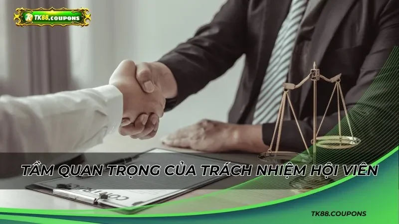 Tầm quan trọng của việc chú ý đến trách nhiệm của hội viên