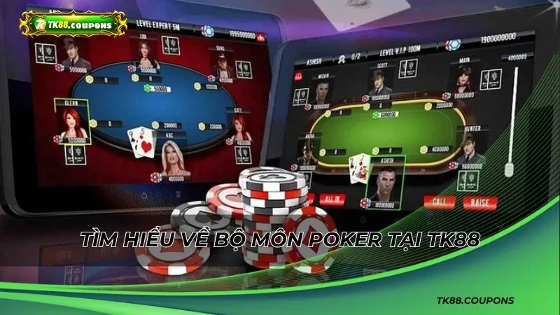 Tìm hiểu về bộ môn Poker tại TK88