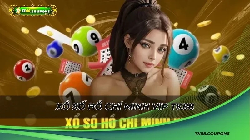 Tổng quan về hình thức xổ số Hồ Chí Minh Vip TK88